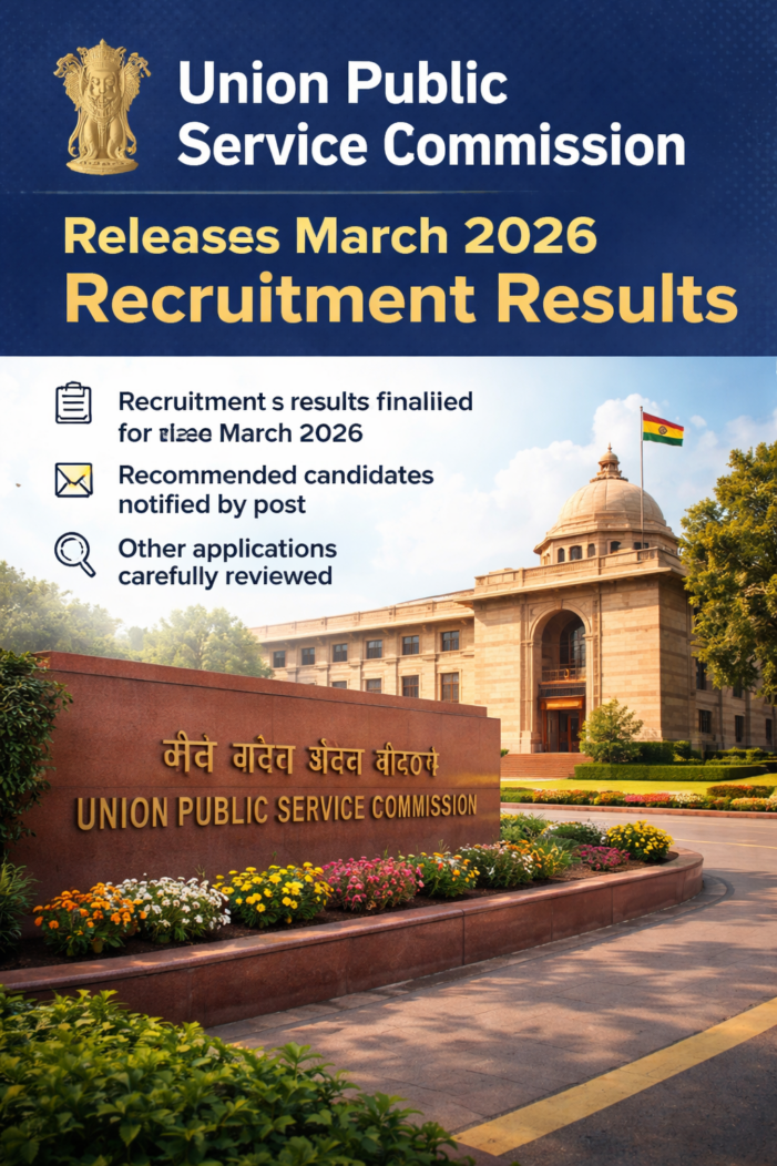 Union Public Service Commission Releases March 2026 Recruitment Results
